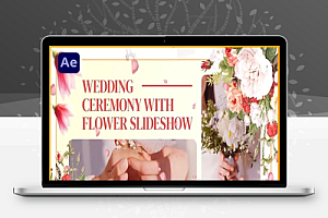 AE模板|浪漫花卉婚礼纪念相册水墨动画幻灯片 Flower Slideshow