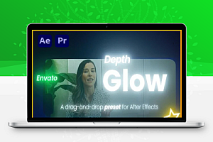 AE/PR电影级景深辉光发光效果预设 Depth Glow