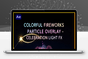 AE模板|炫彩烟花粒子叠加特效包 Colorful Fireworks Overlay Pack