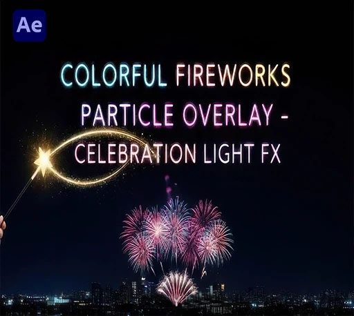 AE模板|炫彩烟花粒子叠加特效包 Colorful Fireworks Overlay Pack