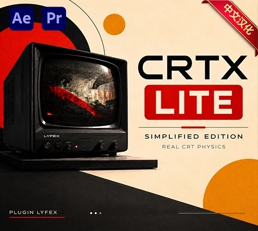 中文汉化-AE/PR复古CRT电视效果视觉特效插件 CRTX Lite V1.0.0 Win/Mac